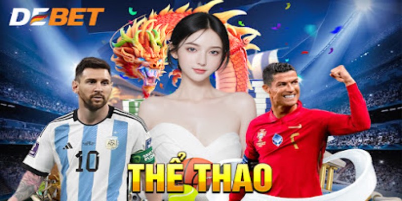 Sảnh cá cược thể thao Debet đầy đủ và hấp dẫn